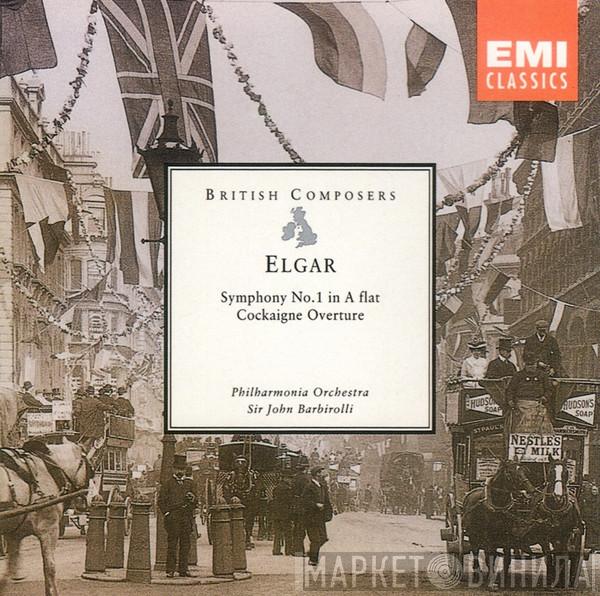 , Sir Edward Elgar , Philharmonia Orchestra  Sir John Barbirolli  - Symphony No. 1 In A Flat / Cockaigne Overture