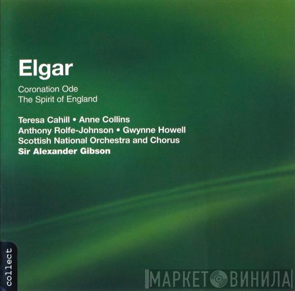 - Sir Edward Elgar / Teresa Cahill / Anne Collins / Anthony Rolfe Johnson / Gwynne Howell And Royal Scottish National Orchestra / The Scottish National Orchestra Chorus  Alexander Gibson  - Coronation Ode / The Spirit Of England