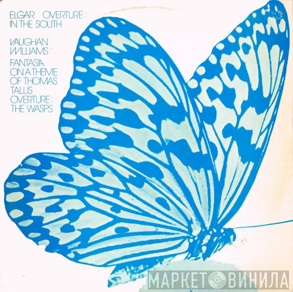/ Sir Edward Elgar  Ralph Vaughan Williams  - Overture: In The South / Fantasia On A Theme Of Thomas Tallis / Overture: The Wasps