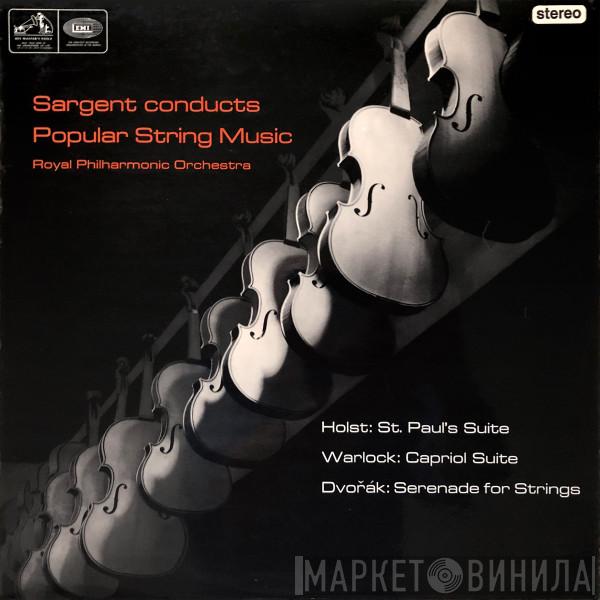 , Sir Malcolm Sargent , The Royal Philharmonic Orchestra / Gustav Holst / Peter Warlock  Antonín Dvořák  - Sargent Conducts Popular String Music