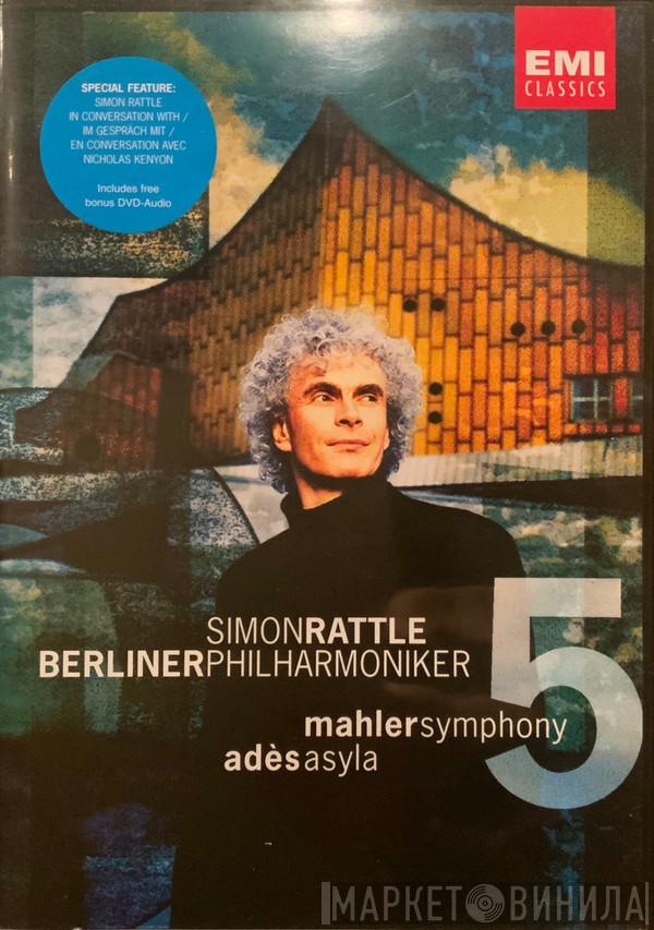 , Sir Simon Rattle , Berliner Philharmoniker , Gustav Mahler  Thomas Adès  - Symphony 5 / Asyla