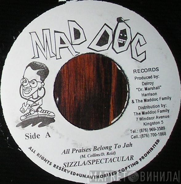/ Sizzla / Spectacular  Maddoc Family  - All Praises Belong To Jah / Untitled