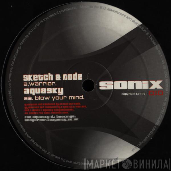 / Sketch & DJ Code  Aquasky  - Warrior / Blow Your Mind