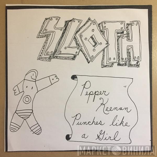 / Sloth   Boulder  - Pilzner's Bible / Pepper Keenan Punches Like A Girl