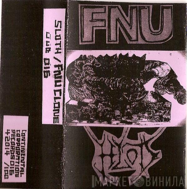 / Sloth   FNU Clone inc.  - I Fukking Hate Music / Happy Kids