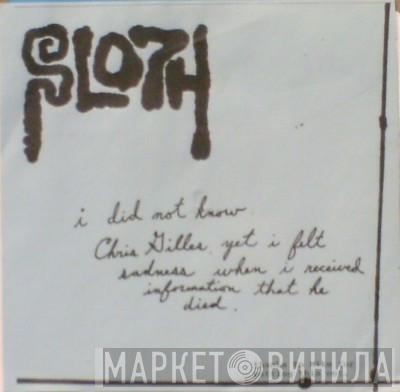 / Sloth   Weluvpot  - I Did Not Know Chris Gilles Yet I Felt Sadness When I Received Information That He Died / Stoned Grown Grind