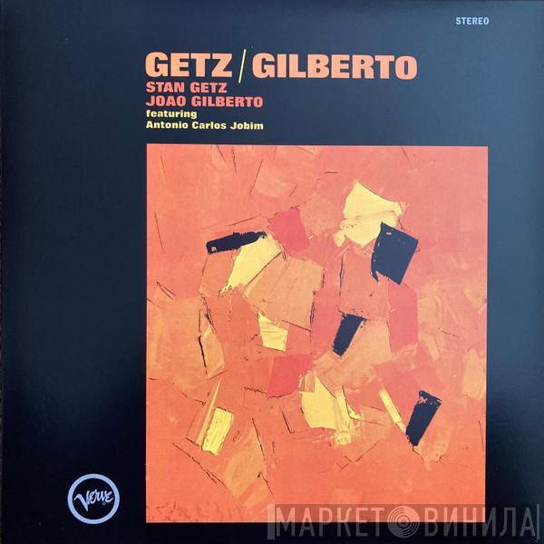 / Stan Getz Featuring João Gilberto  Antonio Carlos Jobim  - Getz / Gilberto