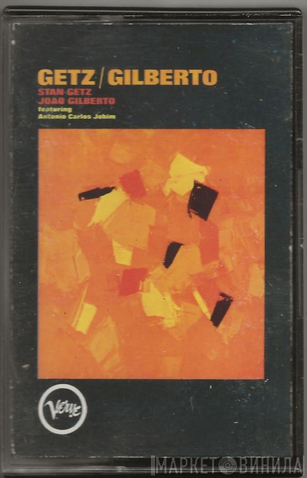 / Stan Getz Featuring João Gilberto  Antonio Carlos Jobim  - Getz / Gilberto