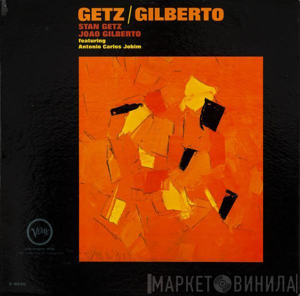 / Stan Getz Featuring João Gilberto  Antonio Carlos Jobim  - Getz / Gilberto