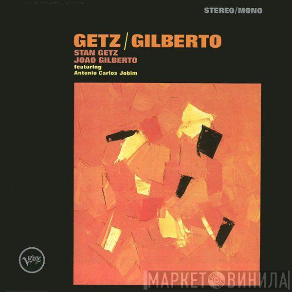 / Stan Getz Featuring João Gilberto  Antonio Carlos Jobim  - Getz / Gilberto