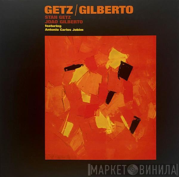 , Stan Getz Featuring João Gilberto  Antonio Carlos Jobim  - Getz / Gilberto
