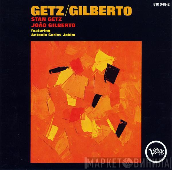 / Stan Getz Featuring João Gilberto  Antonio Carlos Jobim  - Getz / Gilberto