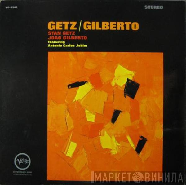 / Stan Getz Featuring João Gilberto  Antonio Carlos Jobim  - Getz / Gilberto