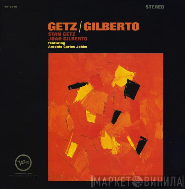 / Stan Getz Featuring João Gilberto  Antonio Carlos Jobim  - Getz / Gilberto