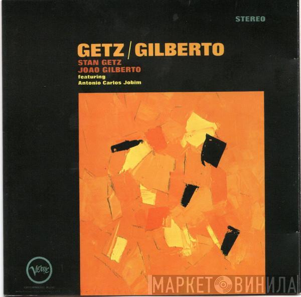 / Stan Getz Featuring João Gilberto  Antonio Carlos Jobim  - Getz / Gilberto