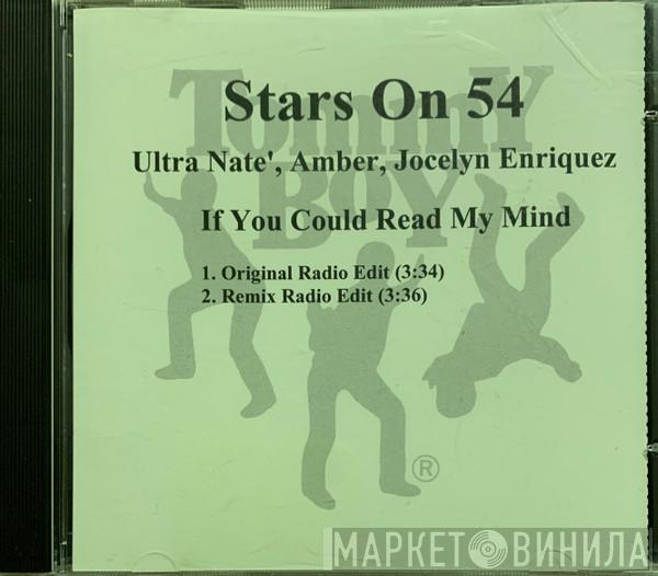 : Stars On 54 , Ultra Naté , Amber  Jocelyn Enriquez  - If You Could Read My Mind