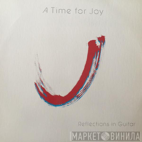 / Steve Erquiaga / Wayne Brasel  Kenneth Nash  - A Time For Joy (Reflections In Guitar)