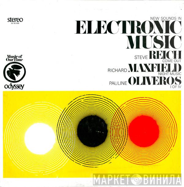 / Steve Reich / Richard Maxfield  Pauline Oliveros  - New Sounds In Electronic Music (Come Out / Night Music / I Of IV)