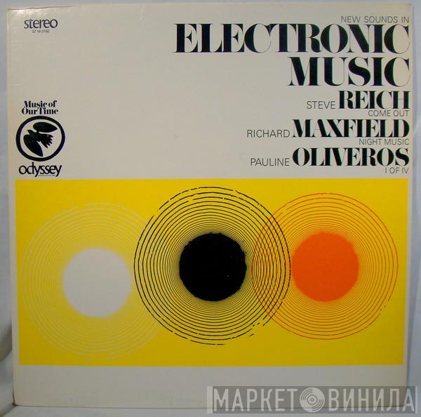 / Steve Reich / Richard Maxfield  Pauline Oliveros  - New Sounds In Electronic Music (Come Out / Night Music / I Of IV)