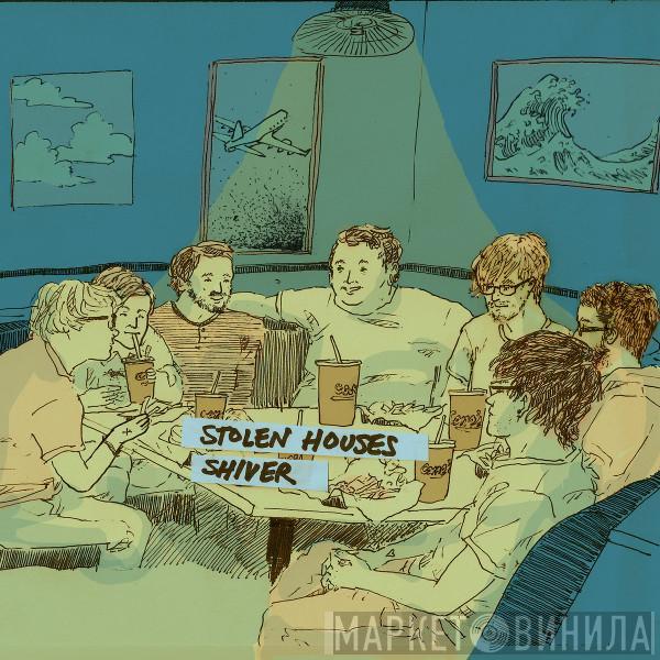 , Stolen Houses  shiver.  - Stolen Houses / Shiver Split