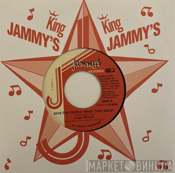 , Sugar Minott  Prince Jammy  - Give The People What They Want / Brothers Of The Blade