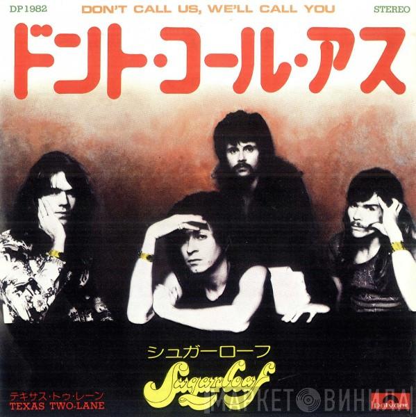 / Sugarloaf  Jerry Corbetta  - Don't Call Us, We'll Call You / Texas Two-Lane
