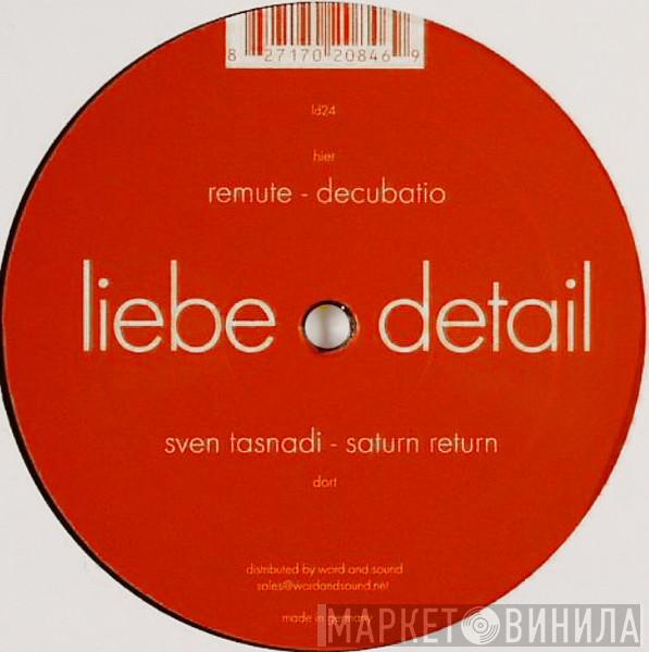 / Sven Tasnadi  Remute  - Saturn Return / Decubatio