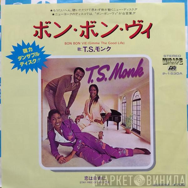 = T.S. Monk  T.S. Monk  - Bon Bon Vie (Gimme The Good Life) = ボン・ボン・ヴィ