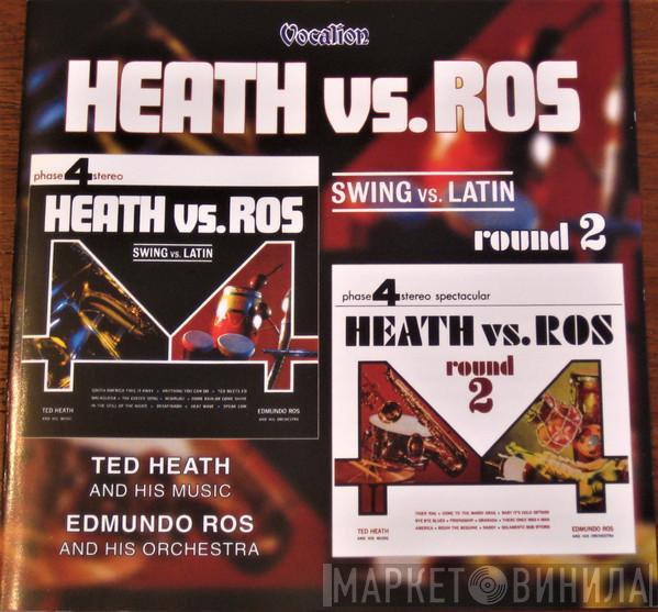 , Ted Heath And His Music  Edmundo Ros & His Orchestra  - Heath Vs. Ros (Swing Vs. Latin) / Heath Vs. Ros Round 2