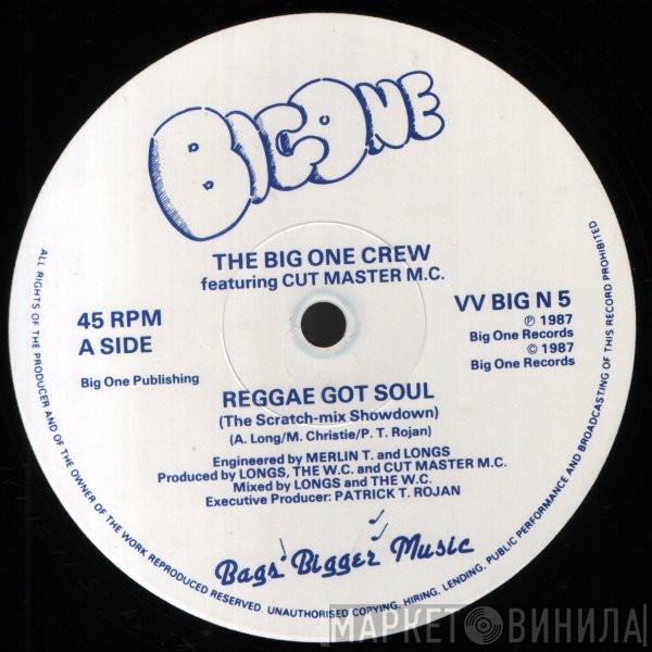 / The Big One Crew And Longsy D  Cut Master M.C.  - Reggae Got Soul / Hip Hop Reggae