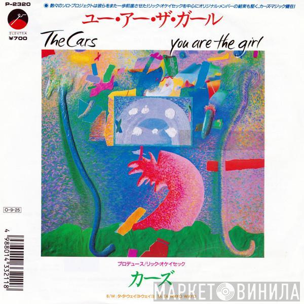 = The Cars  The Cars  - ユー・アー・ザ・ガール = You Are The Girl