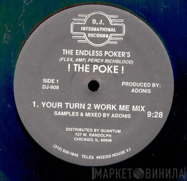 / The Endless Poker's  Out Of Control  - ! The Poke ! / What Cha' Gonna Do