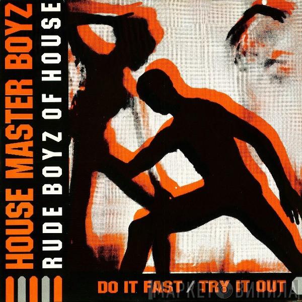, The Housemaster Boyz  The Rude Boy Of House - Do It Fast / Try It Out