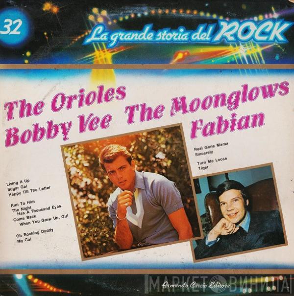 / The Orioles / Bobby Vee / The Moonglows  Fabian   - The Orioles / Bobby Vee / The Moonglows / Fabian