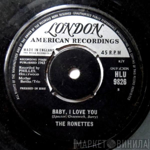 , The Ronettes  The Phil Spector Group  - Baby, I Love You / Miss Joan & Mr. Sam