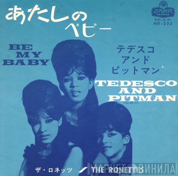 / The Ronettes  The Ronettes  - あたしのベビー = Be My Baby / テデスコ・アンド・ピットマン = Tedesco And Pitman