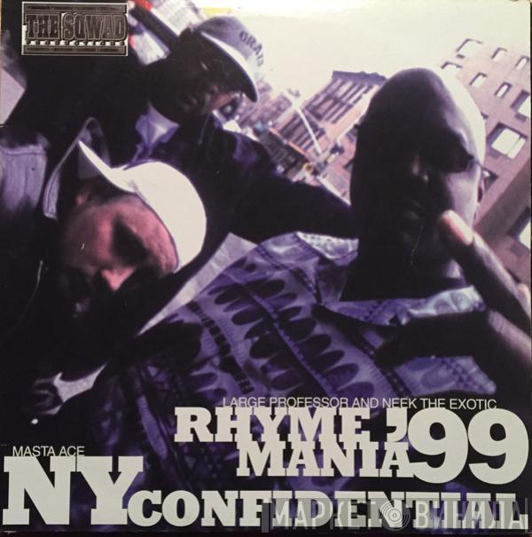 : The Sqwad & Large Professor / Neek The Exotic  Masta Ace  - Rhyme Mania '99 / NY Confidential