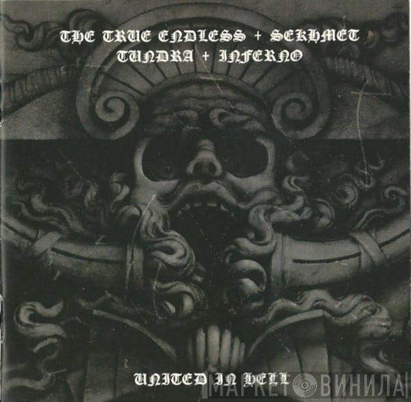 / The True Endless / Sekhmet / Tundra   Inferno   - United In Hell