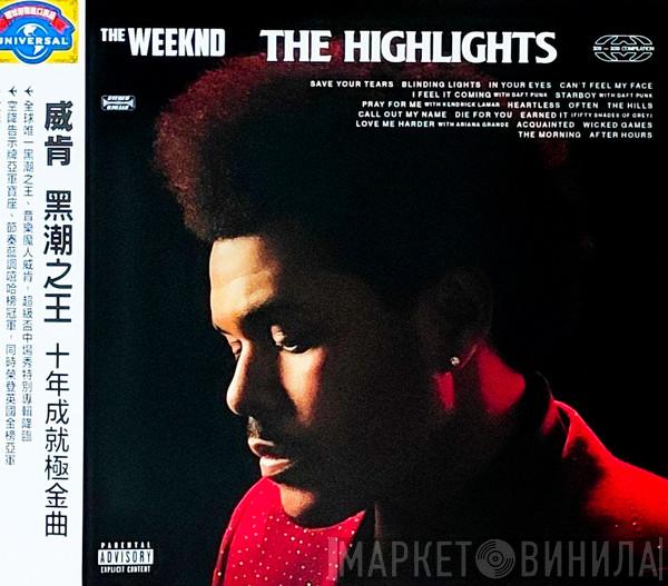 = The Weeknd  The Weeknd  - The Highlights = 黑潮之王 十年成就極金曲