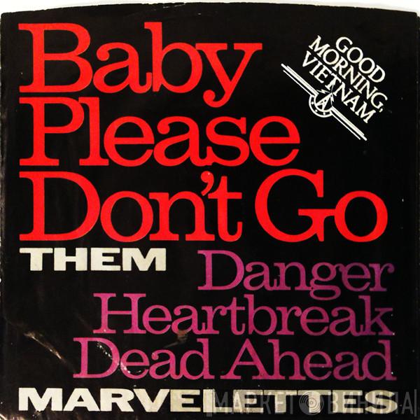 / Them   The Marvelettes  - Baby Please Don't Go / Danger Heartbreak Dead Ahead