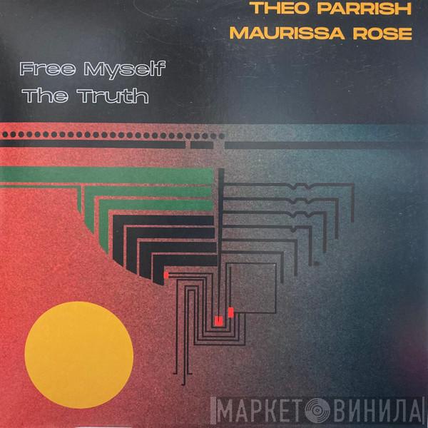 , Theo Parrish  Maurissa Rose  - Free Myself / The Truth