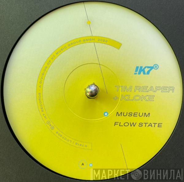 + Tim Reaper  Kloke  - Museum / Flow State