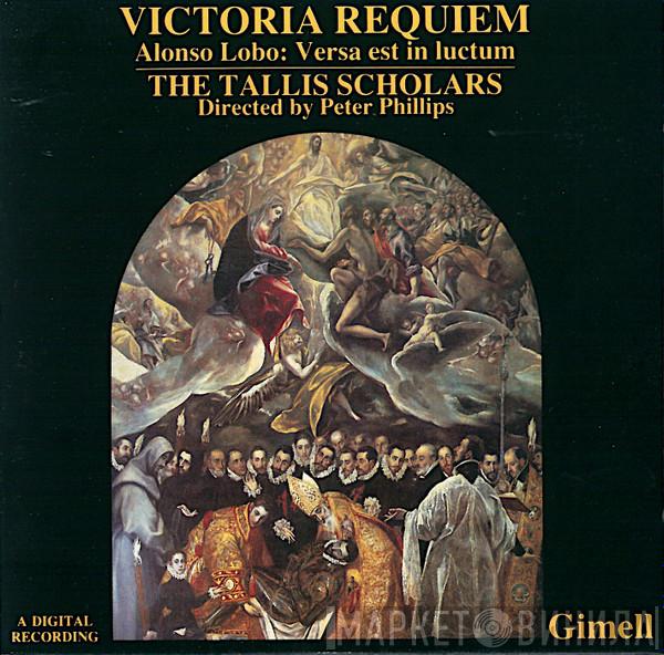 , Tomás Luis De Victoria , Alonso Lobo , The Tallis Scholars  Peter Phillips   - Requiem / Versa Est In Luctum