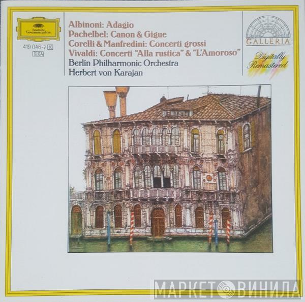 , Tomaso Albinoni , Arcangelo Corelli , Antonio Vivaldi , Johann Pachelbel - Francesco Manfredini , Herbert von Karajan  Berliner Philharmoniker  - Adagio / Kanon & Gigue / Concerti Grossi / Concerti 