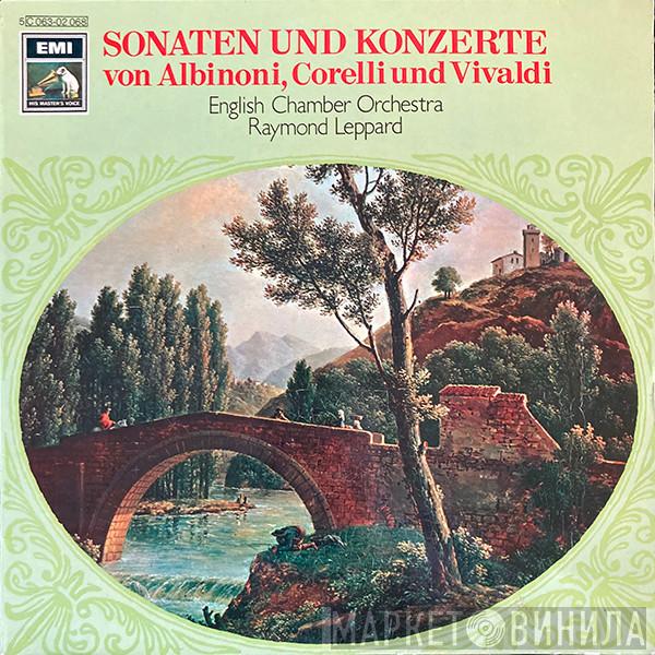 , Tomaso Albinoni , Arcangelo Corelli / Antonio Vivaldi / English Chamber Orchestra  Raymond Leppard  - Sonaten Und Konzerte