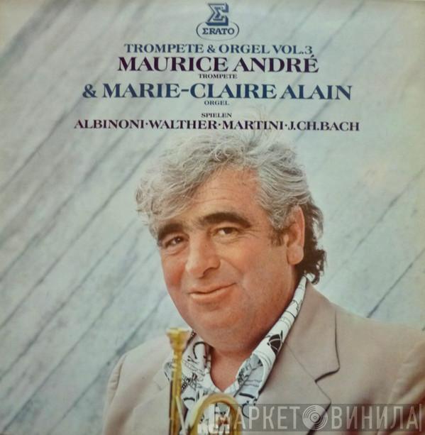 / Tomaso Albinoni / Johann Gottfried Walther / Giovanni Battista Martini - Johann Christian Bach & Maurice André  Marie-Claire Alain  - Trompete & Orgel Vol.3