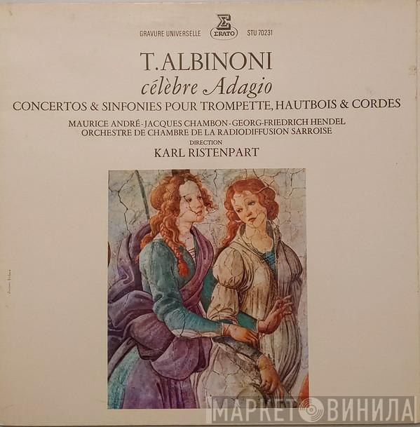/ Tomaso Albinoni - Maurice André - Jacques Chambon - Georg Friedrich Hendel Direction Kammerorchester Des Saarländischen Rundfunks, Saarbrücken  Karl Ristenpart  - Célèbre Adagio / Concertos & Sinfonies Pour Trompette, Hautbois & Cordes