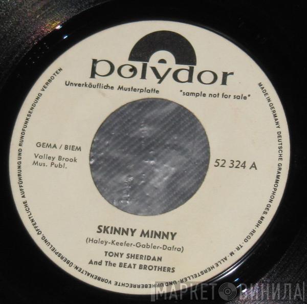 / Tony Sheridan And The Beat Brothers With The Beatles  Tony Sheridan  - Skinny Minny / Sweet Georgia Brown