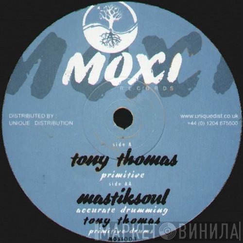 / Tony Thomas  Mastik Soul  - Primitive / Accurate Drumming