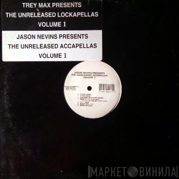 / Trey Max  Jason Nevins  - The Unreleased Lockapellas Volume 1 / The Unreleased Accapellas Volume 1
